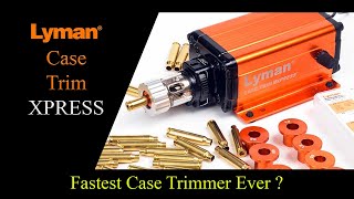 Lyman Case Trimmer Xpress Fastest Case Trimmer EVER [upl. by Thea]