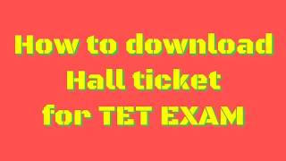 HOW TO DOWNLOAD TET HALL TICKET [upl. by Vareck]