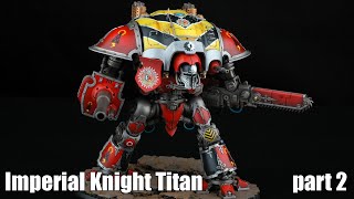 How to paint an Imperial Titan Knight Red knight Warhammer 40k Part 25 [upl. by Restivo904]