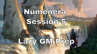 Numenera Session 5 – Lazy GM Prep lazydm numenera [upl. by Oswald722]