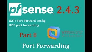 PfSense 243 Port Forwarding  pfSense Part 8 [upl. by Harriette612]