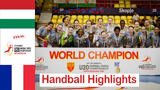 Hungary Vs France Handball Highlights Final IHF Womens Junior U20 World Championship 2024 [upl. by Romelle]