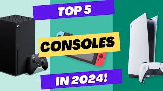 Top 5 Best Gaming Consoles in 2024 [upl. by Eimma]