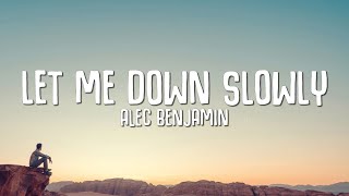 Alec Benjamin  Let Me Down Slowly Lyrics [upl. by Assened]