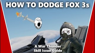 How to Counter Fox 3 Missiles in Only Five Minutes  A War Thunder Skill Issue Guide [upl. by Coonan]