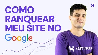 Como Ranquear o Meu Site no Google 📈 2024 Hostinger Brasil [upl. by Nonad]