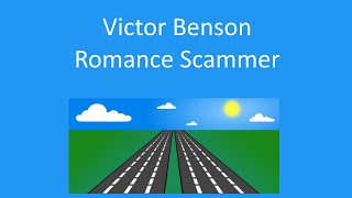 Victor Benson  Romance Scammer [upl. by Cerell]