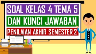 Soal Kelas 4 Tema 5 Dan Kunci Jawaban  Penilaian Akhir Semester 1 [upl. by Benedikta]