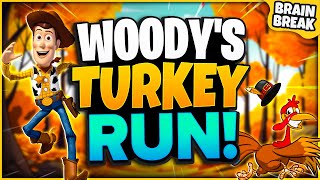 Woodys Turkey Run  A Fall Brain Break Activity  Thanksgiving Games For Kids  GoNoodle [upl. by Christoph]