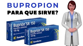 BUPROPION que es y para que sirve el bupropión como tomar bupropion sr 150 mg [upl. by Feer]