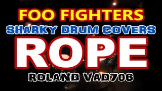 FOO FIGHTERS quotROPEquot  DRUM COVER quotROLAND VAD706quot [upl. by Israel]