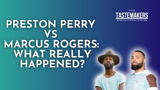 Tastemakers Podcast  Preston Perry vs Marcus Rogers Debate or Personal Attack [upl. by Sacken]