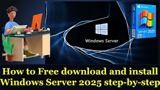 How to Download and Install Windows Server 2025 for FREE  StepbyStep Guide [upl. by Yspyg]