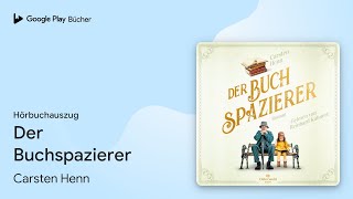 „Der Buchspazierer“ von Carsten Henn · Hörbuchauszug [upl. by Oinegue424]