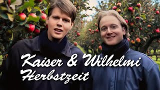 Kaiser amp Wilhelmi – Herbstzeit 🍂 [upl. by Monahon]