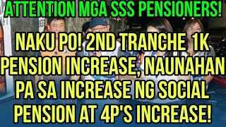 ✅SSS PENSIONERS 2ND TRANCHE 1K PENSION INCREASE NAUNAHAN PA SA INCREASE NG 4PS AT SOCIAL PENSION [upl. by Draned202]