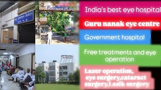 Indias best eye hospital in Delhi  Guru Nanak eye center  hospital for eye treatment 👁️💯 [upl. by Matilda]