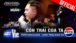 CON TRAI CỦA TA  NGẮN quotbộc bạchquot cùng huyền thoại làng Rock – Hải Bột  Rap Việt 2024 Performance [upl. by Netsrek]