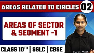 AREAS RELATED TO CIRCLES 02  Areas of Sector amp Segment 1  Maths  Class 10th  SSLC  CBSE [upl. by Leunam]