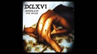 DCLXVI SUGGILATE THE WEAK [upl. by Hosfmann186]