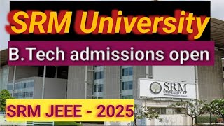 SRM JEEE2025COMPETITION admissions open Btech coursesexam [upl. by Gnauq]