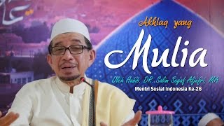 Majelis Taklim Al Iman  Akhlaq yang Mulia oleh Habib DR Salim Segaf Aljufri MA [upl. by Annodam]