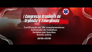 2º DIA  1º CONGRESSO BRASILEIRO DE URGÊNCIA E EMERGÊNCIA [upl. by Ylloj542]