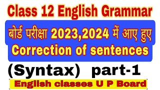 Class 12 English grammar Correction of Sentences important for board exam  last year solution [upl. by Eilama]