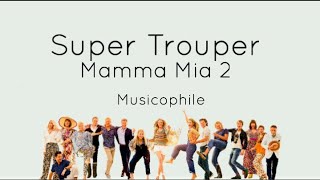 Super Trouper  Mamma Mia Here We Go Again Lyrics [upl. by Osrock]