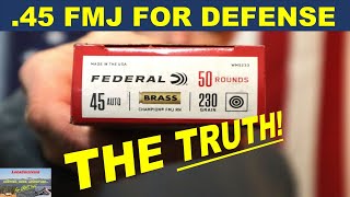 45 ACP FMJ For Defense The TRUTH [upl. by Neerod]