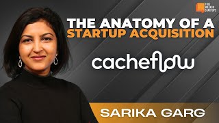 The Anatomy of a Startup Acquisition with Cacheflows Sarika Garg  E2028 [upl. by Redep]