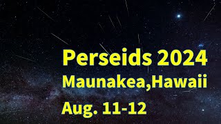 Perseids 2024 LIVE Aug 1112 from the Subaru Telescope on MaunaKea Hawaii ペルセウス座流星群ライブ 国立天文台すばる望遠鏡 [upl. by Asher]