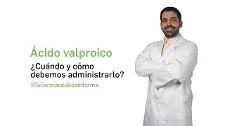 Ácido valproico ¿Cuándo y cómo debemos administrarlo  Tu Farmacéutico Informa [upl. by Aneert967]