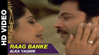 Raag Banke  Badhaai Ho Badhaai  Alka Yagnik  Anil Kapoor Shilpa Shetty amp Keerti Reddy [upl. by Amikat230]