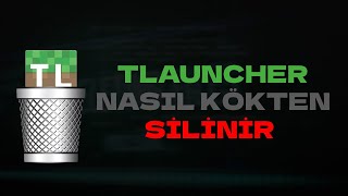 Tlauncher Nasıl Silinir Kökten Silme [upl. by Sacrod]