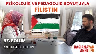 Psikolojik ve Pedagojik Boyutuyla Filistin haticekübratongar bağırmayananneler [upl. by Adnik]