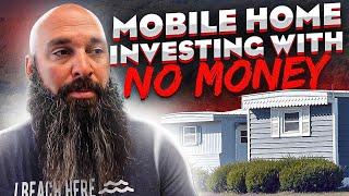 Mobile Home Investing with NO MONEY [upl. by Ahseuqal]