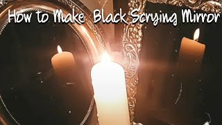 How to Make a Black Mirror for Scrying [upl. by Alyda668]