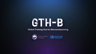 Global Training Hub for Biomanufacturing GTHB [upl. by Horn]