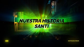 Santi Nuestra Historia  Letra Video Lyric [upl. by Priestley239]