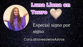 Luna Llena en Tauro Especial signo por signo [upl. by Beaston]