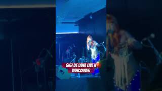 Gigi de Lana And Gigi vibes live In Vancouver [upl. by Servetnick]