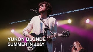 Yukon Blonde  Summer in July  CBC Music Festival [upl. by Olbap846]