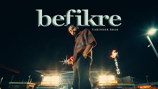 Befikre  Official Music Video   Varinder Brar  Latest Punjabi Songs 2023  New Punjabi Song 2023 [upl. by Spiegleman9]