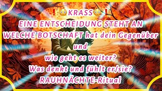 ❗️😳KRASS😳❗️🐍EINE ENTSCHEIDUNG STEHT AN WELCHE BOTSCHAFT hat dein Gegenüber ✨RAUHNÄCHTERITUAL [upl. by Morita]