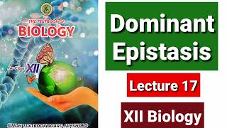 Dominant Epistasis Lecture 17 [upl. by Canter247]