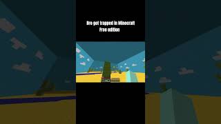 Bro got trapped in Minecraft free edition [upl. by Culbert418]