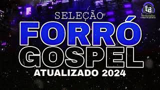 seleção forró gospel 2024 atualizado [upl. by Cody]