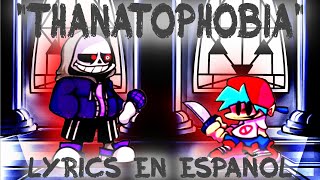 THANATOPHOBIA  Lyrics en Español  Friday Night Funkin vs Dusttale 30 AfterMach Cancelled [upl. by Miarhpe691]