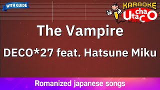 The Vampire feat Hatsune Miku – DECO27 Romaji Karaoke with guide [upl. by Sophi236]